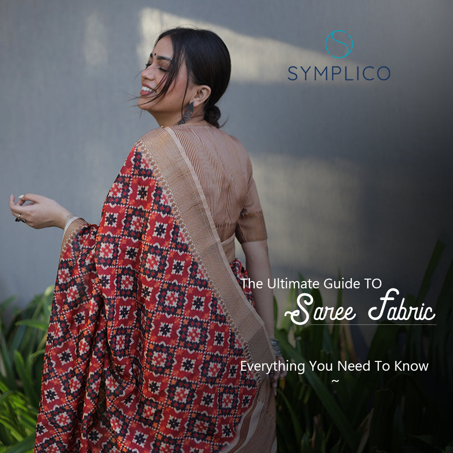 Saree Fabric Guide: Unlocking the Secrets to Choosing the Perfect Drape -  Symplico
